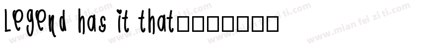 Legend has it that.字体转换